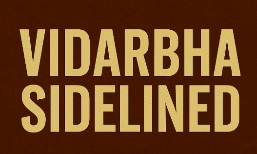 7 Times Vidarbha Was Sidelined in Maharashtra's Project Allocation