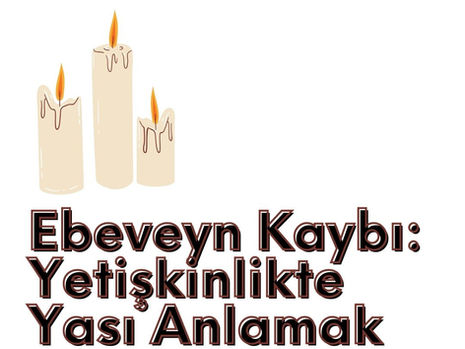 Ebeveyn Kaybı: Yetişkinlikte Yası Anlamak