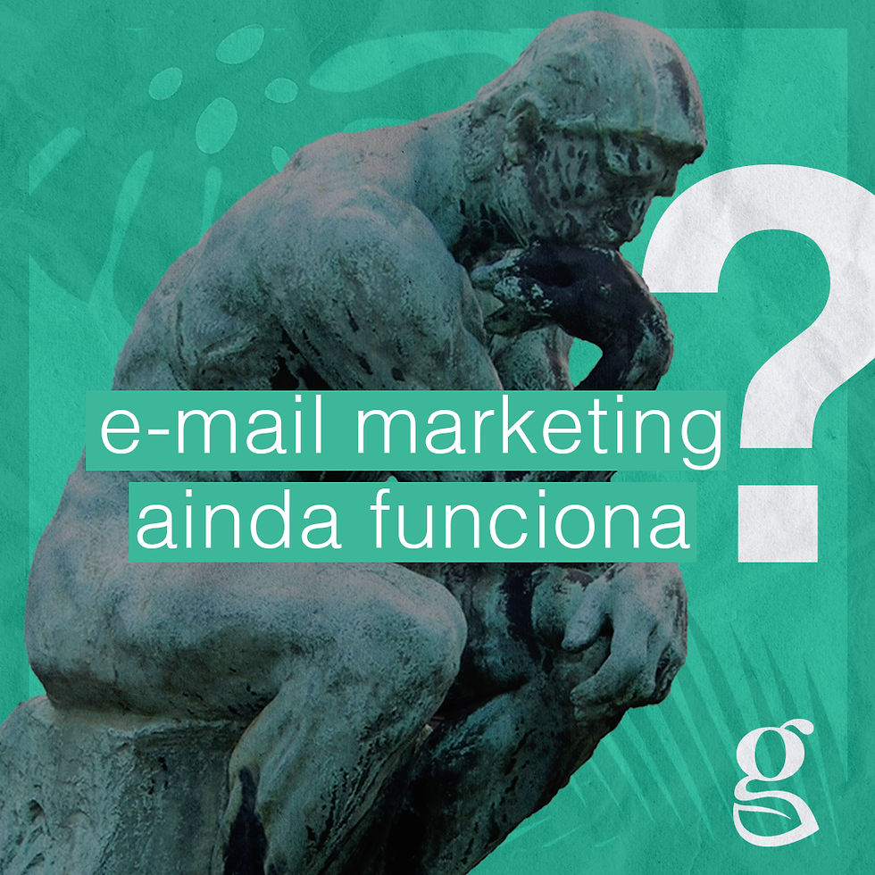 O e-mail marketing ainda funciona?