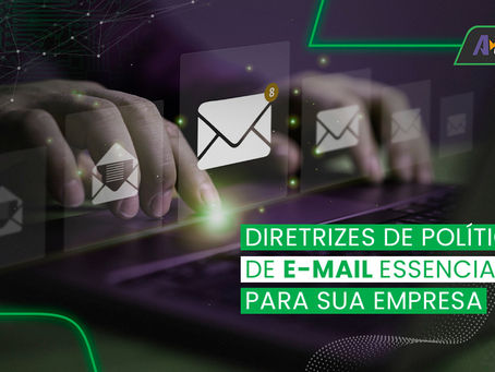 Diretrizes de políticas de E-mail Essencias para sua empresa