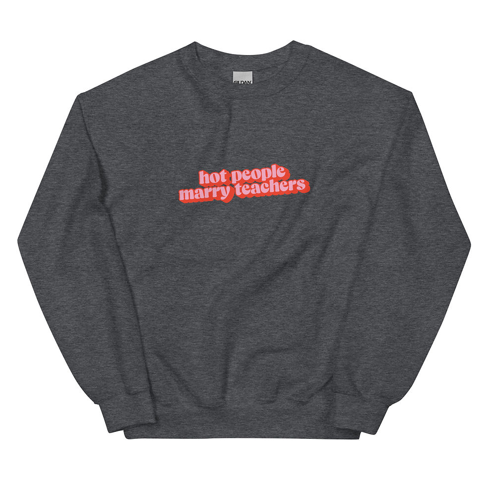 Thumbnail: Hot People Marry Teachers Crewneck Sweatshirt