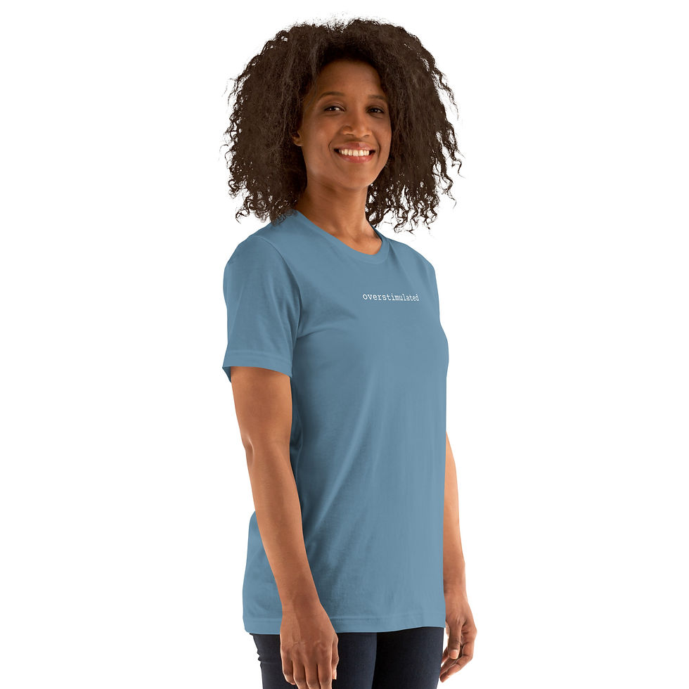 Thumbnail: "Overstimulated" Gender Neutral Shirt- Bella & Canvas brand