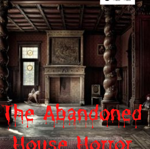 Submission Guidelines for the horror anthology 'The Abandoned House Horror'.