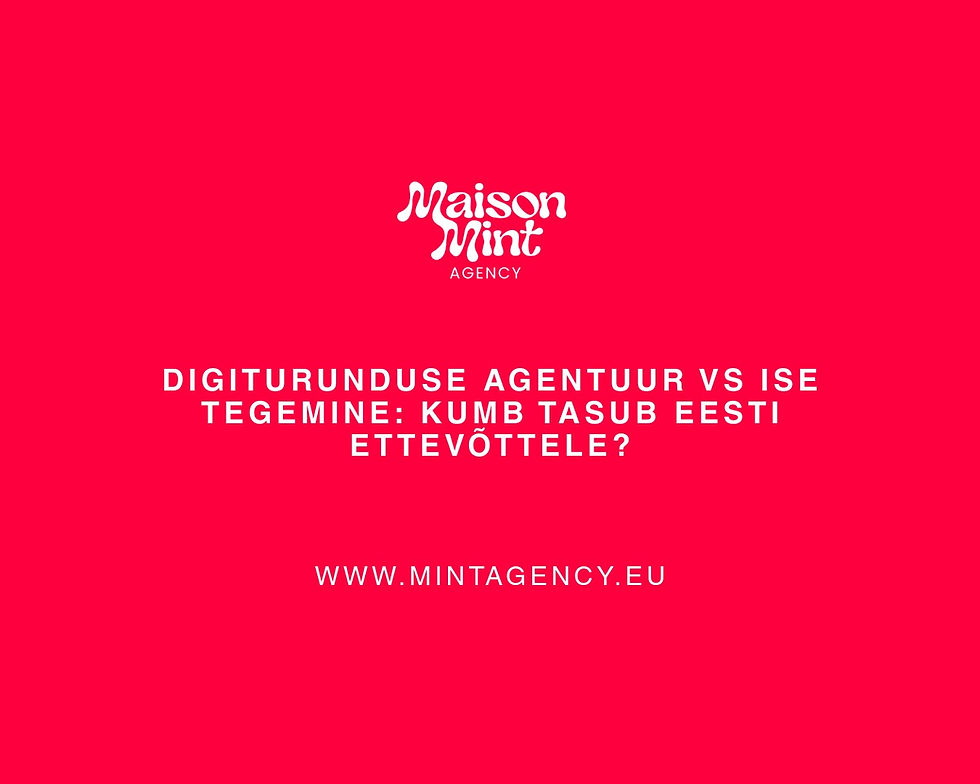 Digiturunduse Agentuur vs Ise Tegemine: Kumb Tasub Eesti Ettevõttele?