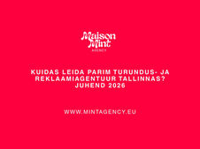 Kuidas Leida Parim Turundus- ja Reklaamiagentuur Tallinnas? 