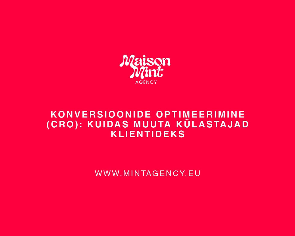 Konversioonide Optimeerimine (CRO): Kuidas Muuta Külastajad Klientideks