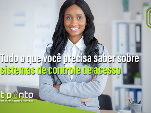 Tudo o que você precisa saber sobre sistemas de controle de acesso
