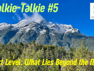 Walkie-Talkie #5 'Next Level: What Lies Beyond the Map?'