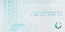 SinnAtelierSNAP-DieSinnhaftigkeitdesTuns
