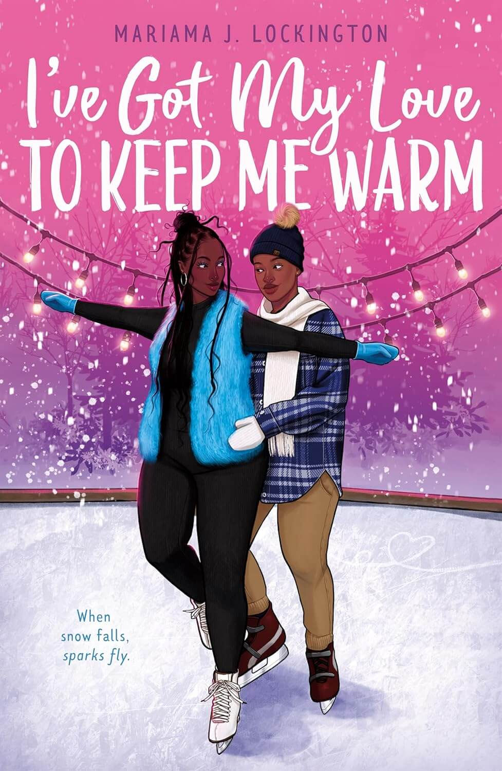 Two people ice skating in winter attire against a pink, snowy background with string lights. Text: "I've Got My Love to Keep Me Warm."