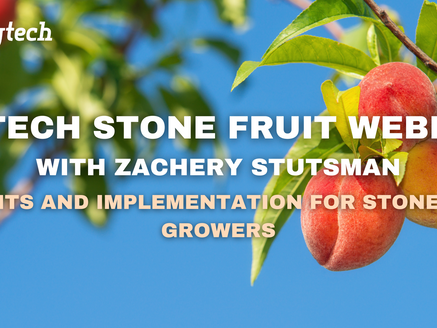 Phytech Stone Fruit Webinar with Zachery Stutsman: Benefits and Implementation for Stone Fruit Growers.