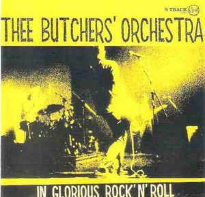 CD - Thee Butchers' Orchestra – In Glorious Rock And Roll