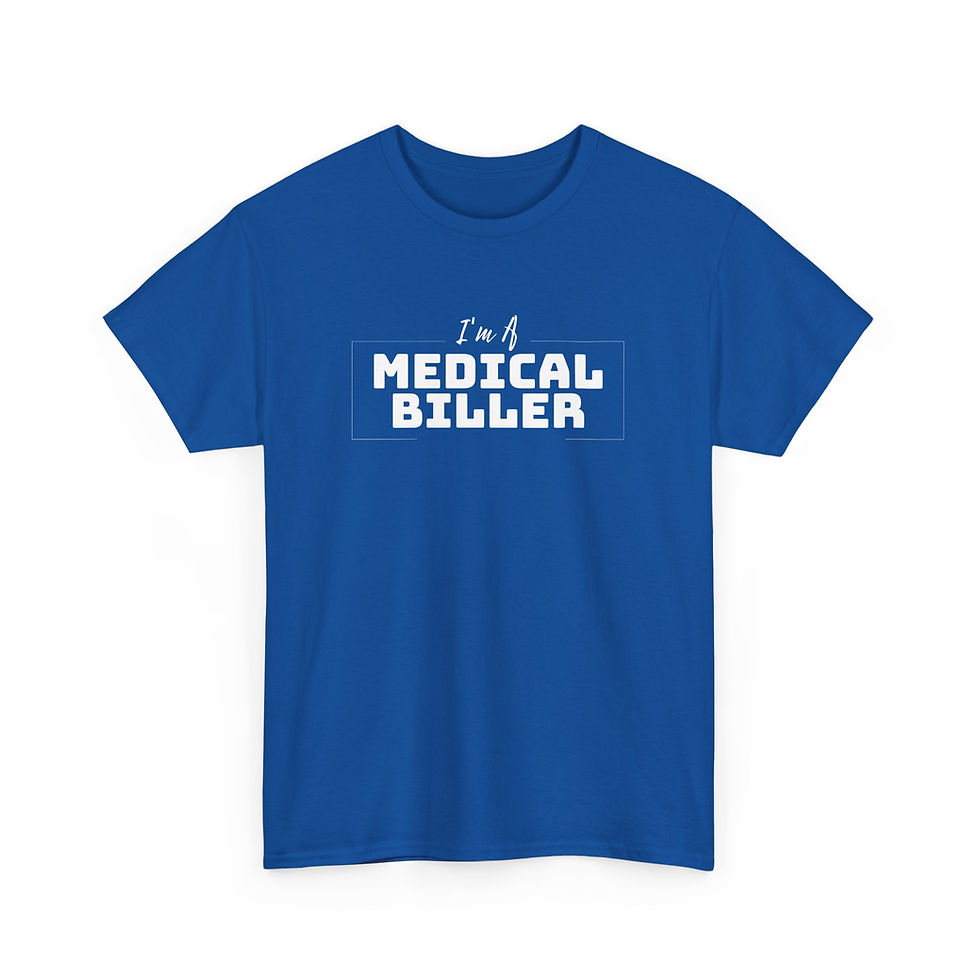 Thumbnail: "I'm A Medical Biller" Tee