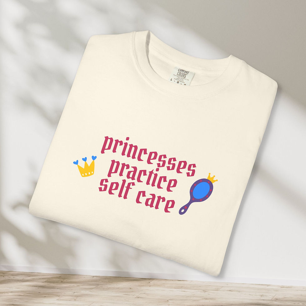 Thumbnail: "Princesses Practice Self Care" Graphic T-Shirt (Comfort Colors)