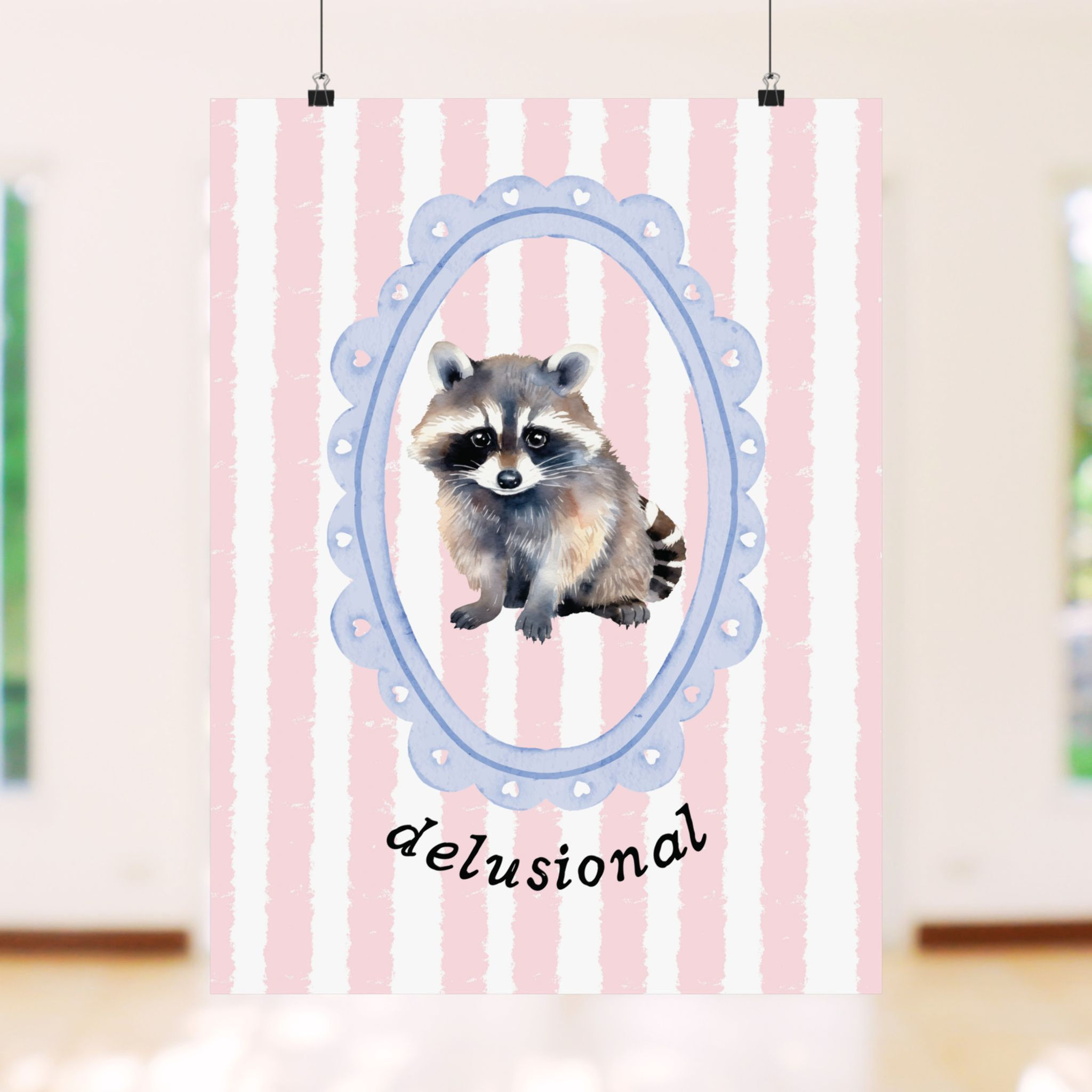 "Delusional" Raccoon Coquette Critter Poster (Matte⏐Unframed)