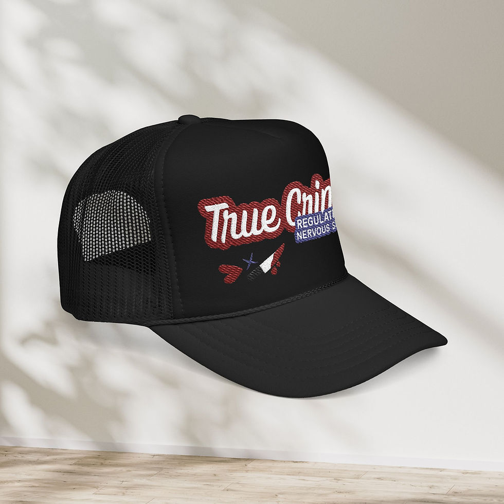Thumbnail: "True Crime Regulates My Nervous System" Embroidered Foam Trucker Hat (OTTO)