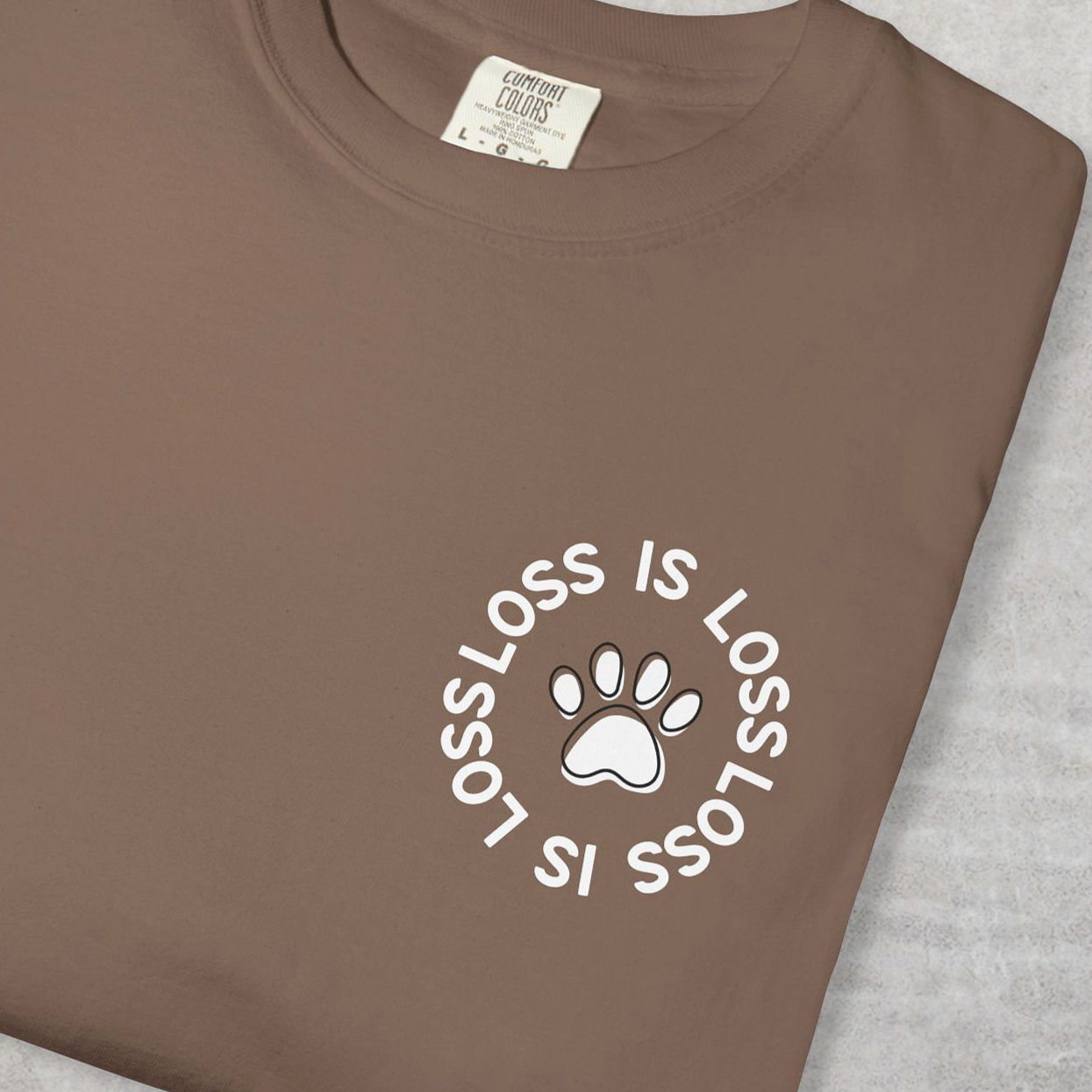 "Loss is Loss" Graphic Tee (for Pet/Animal Grief)