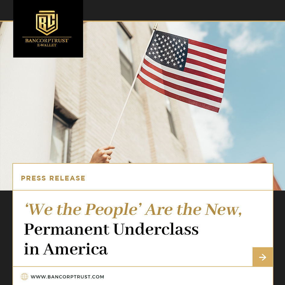 ‘We the People’ Are the New, Permanent Underclass in America