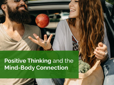 Positive Thinking and the Mind-Body Connection