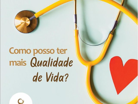 Como posso ter mais QUALIDADE DE VIDA?