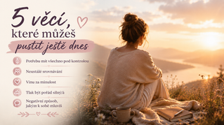 5 věcí, které můžeš pustit ještě dnes