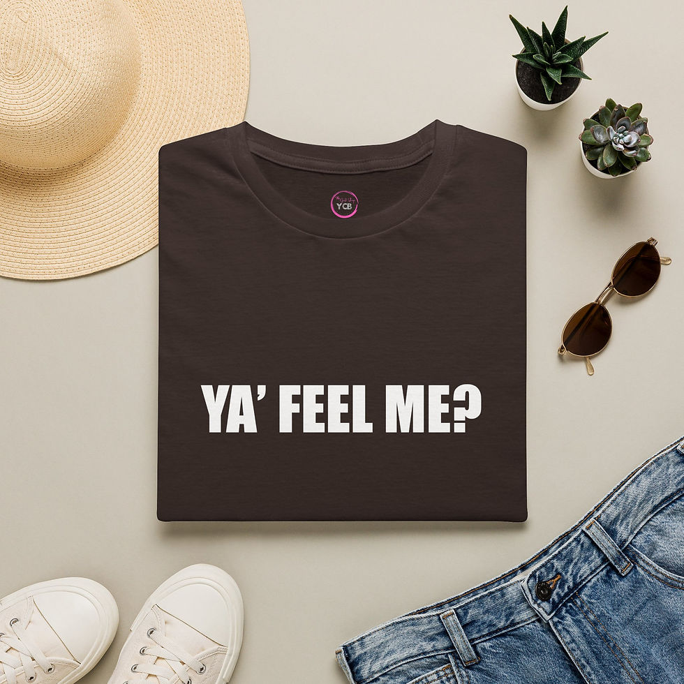 Thumbnail: Ya' Feel Me? T-Shirt — Funny Casual Graphic Tee
