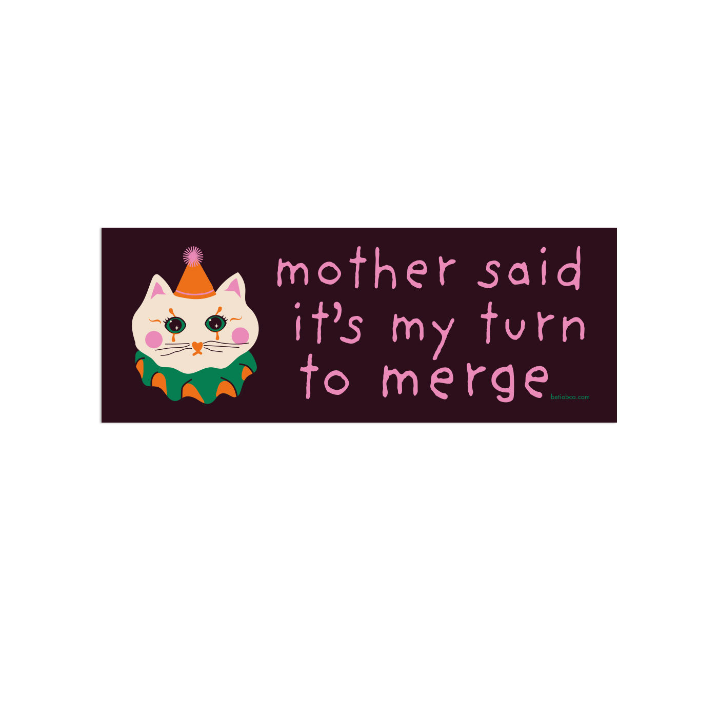 Mother Said It's My Turn to Merge Bumper Sticker
