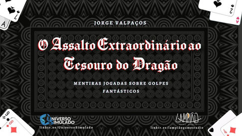 O Assalto Extraordinário ao Tesouro do Dragão: Um RPG de fantasia sobre furtos, mentiras e golpes