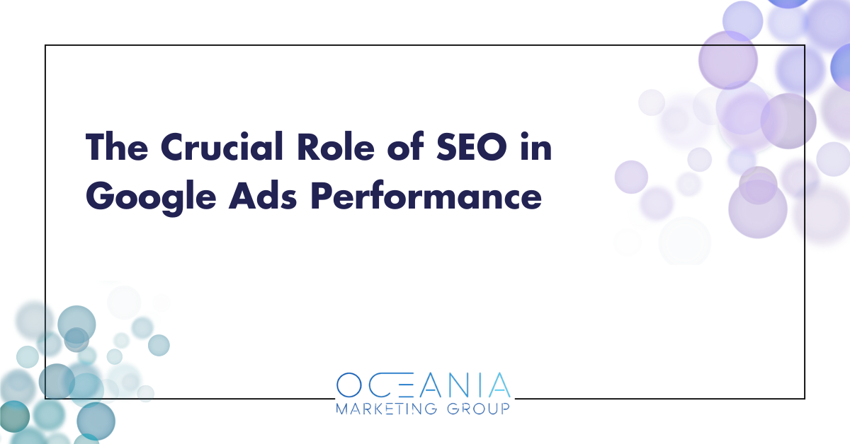 The Crucial Role of SEO in Google Ads Performance