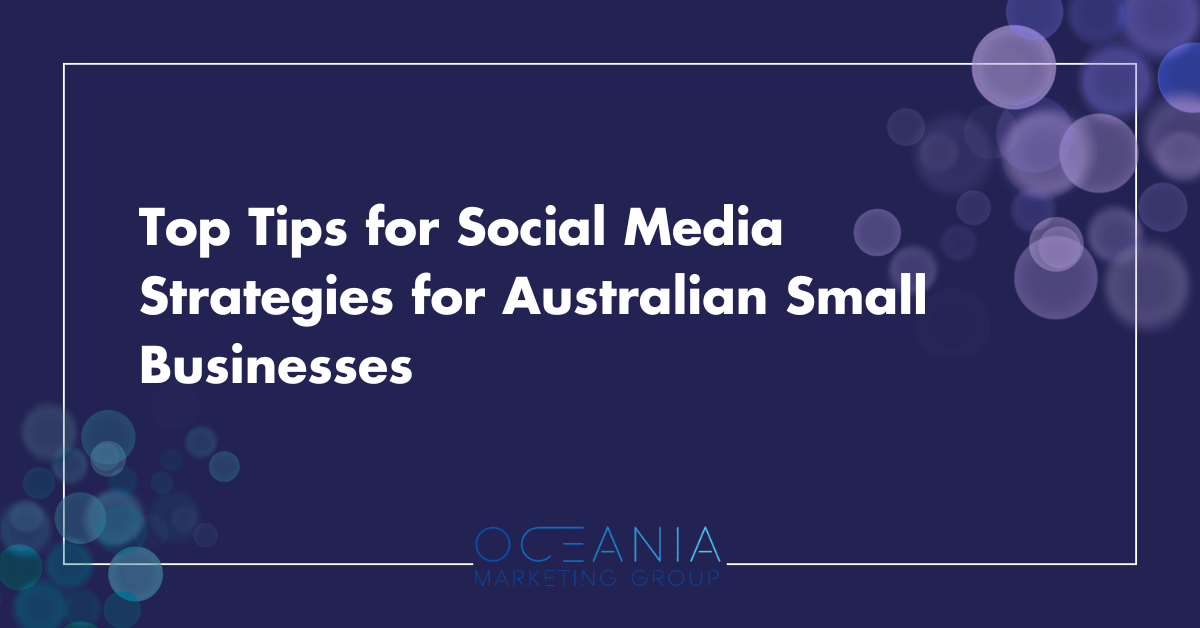 Top Tips for Social Media Strategies for Australian Small Businesses