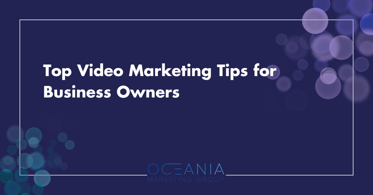 Top Video Marketing Tips for Business Owners Top Video Marketing Tips for Business Owners