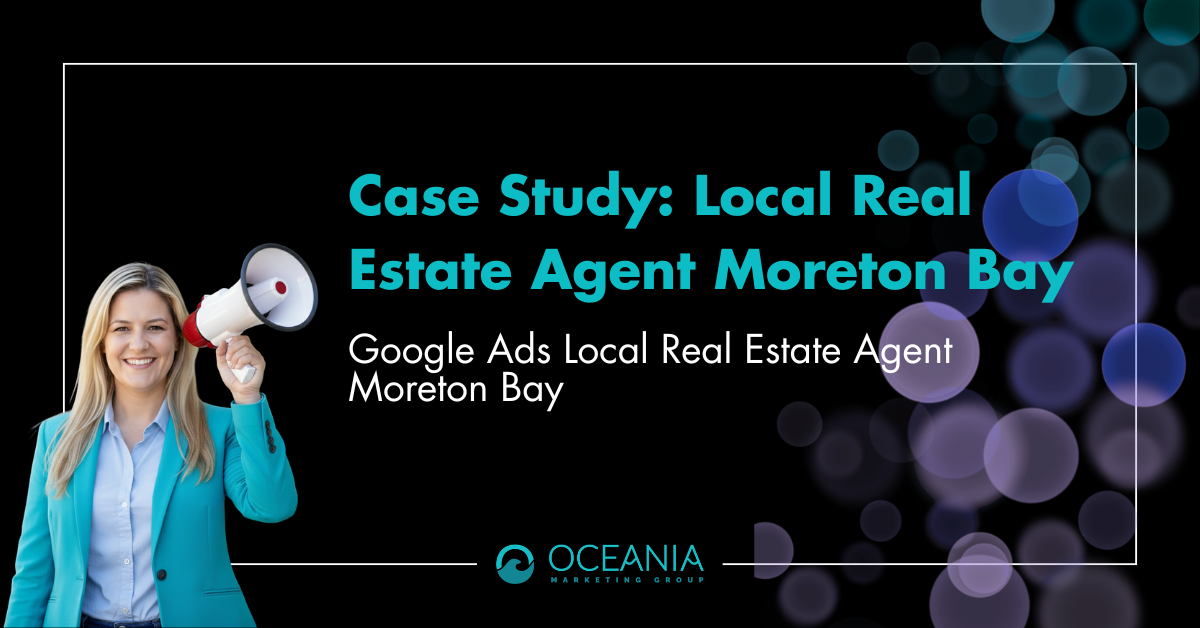 Case Study - Google Ads Real Estate Agent Moreton Bay
