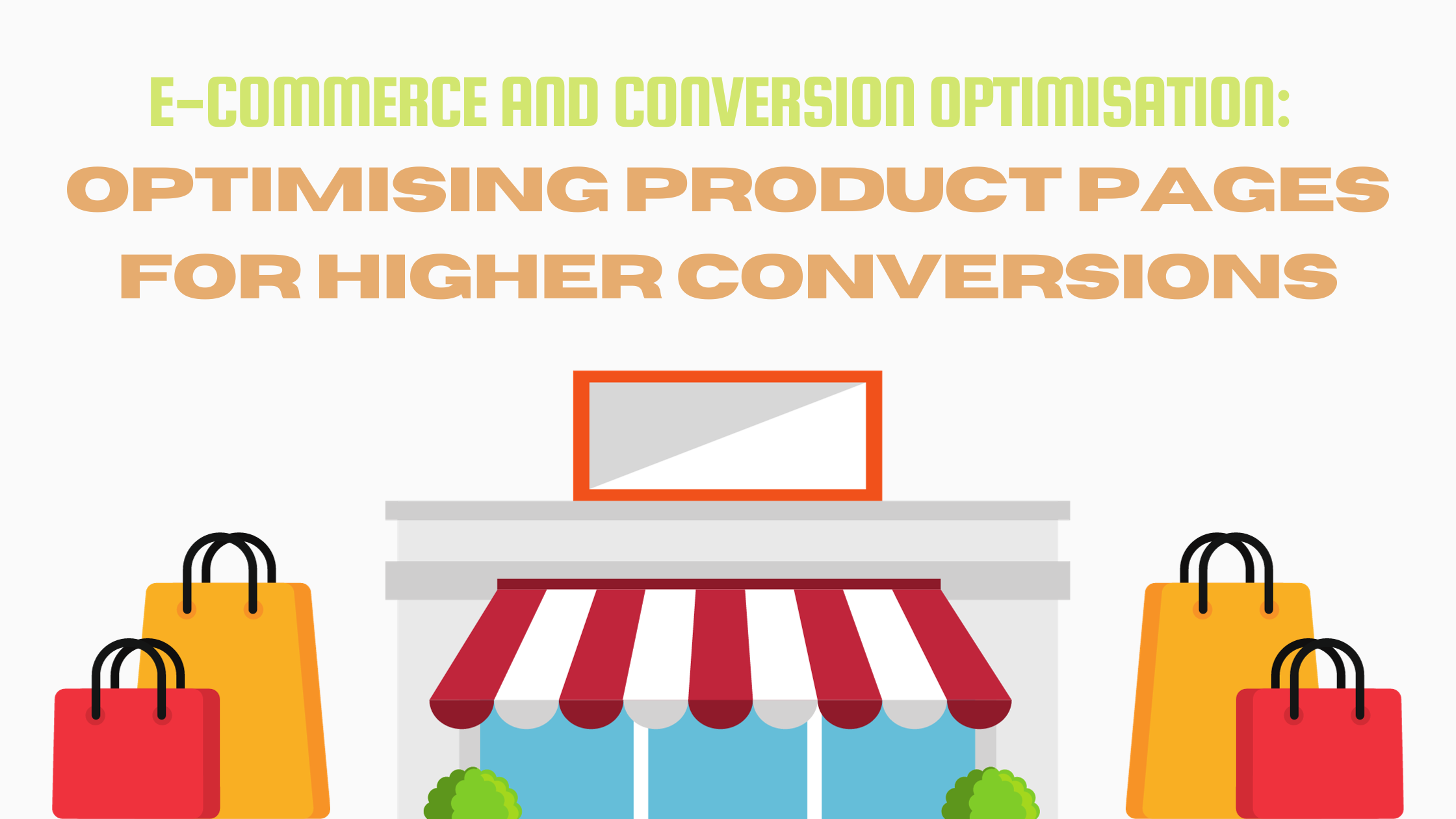 E-commerce and Conversion Optimisation: Optimising Product Pages for Higher Conversions