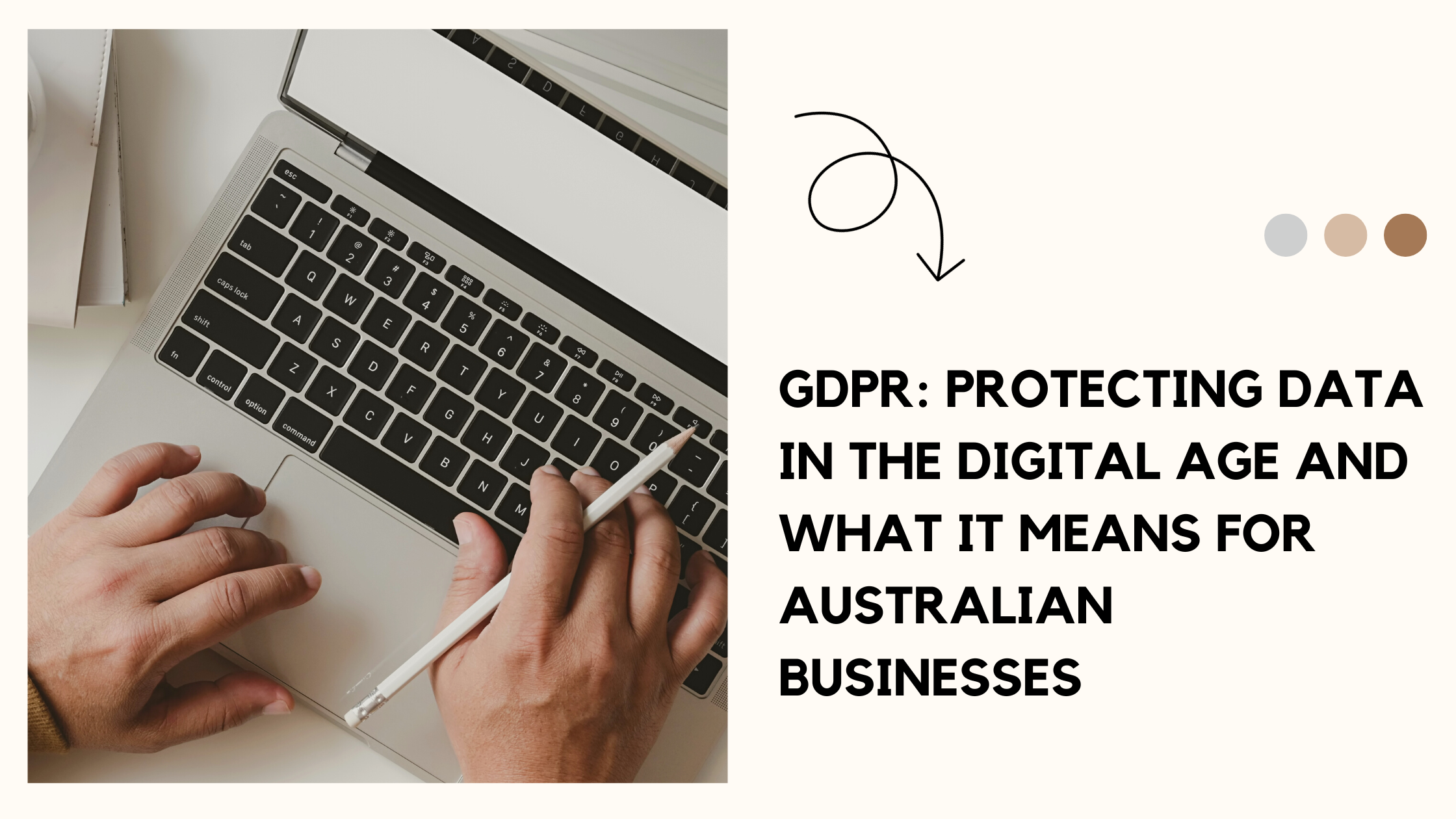 GDPR: Protecting Data in the Digital Age and what it means for Australian businesses
