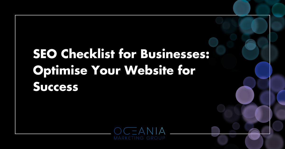 SEO Checklist for Businesses: Optimise Your Website for Success