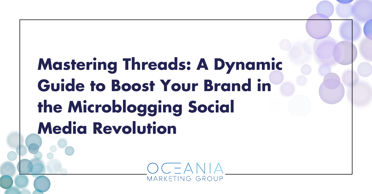 Mastering Threads: A Dynamic Guide to Boost Your Brand in the Microblogging Social Media Revolution