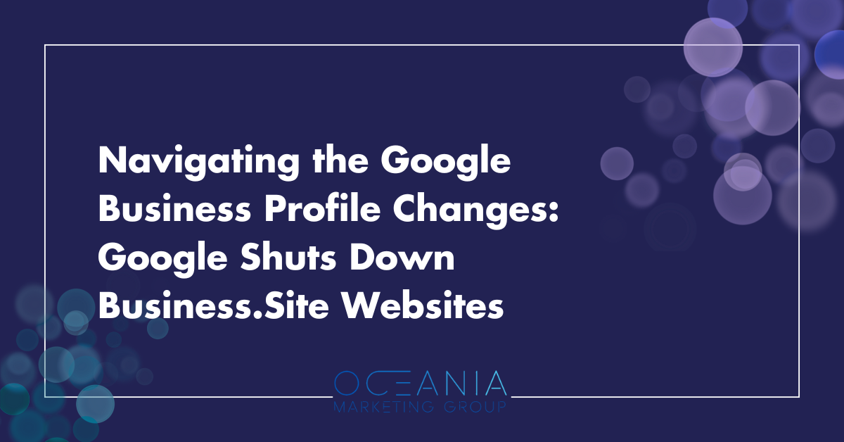 Navigating the Google Business Profile Changes: Google Shuts Down Business.Site Websites