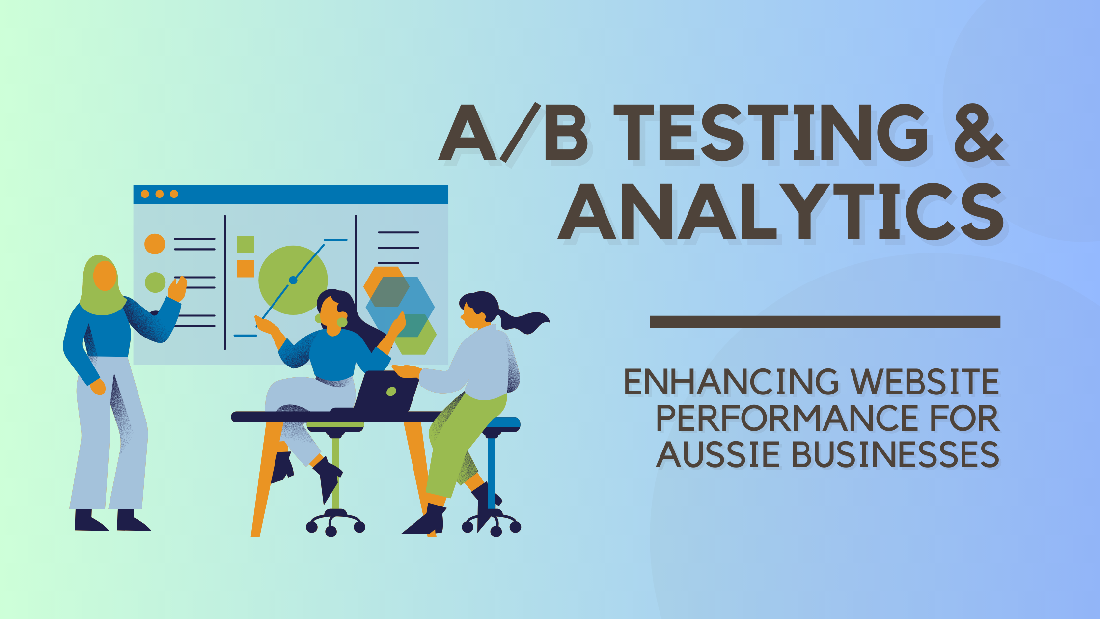 A/B Testing and Analytics: Enhancing Website Performance for Aussie Businesses