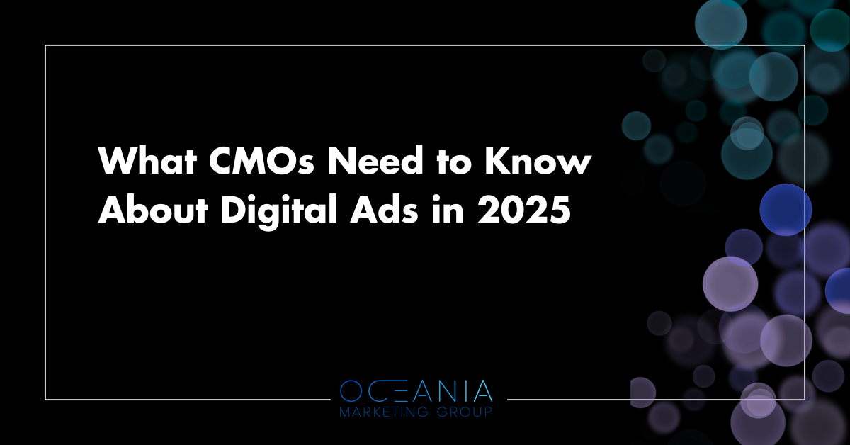 What CMOs need to know about digital ads in 2025