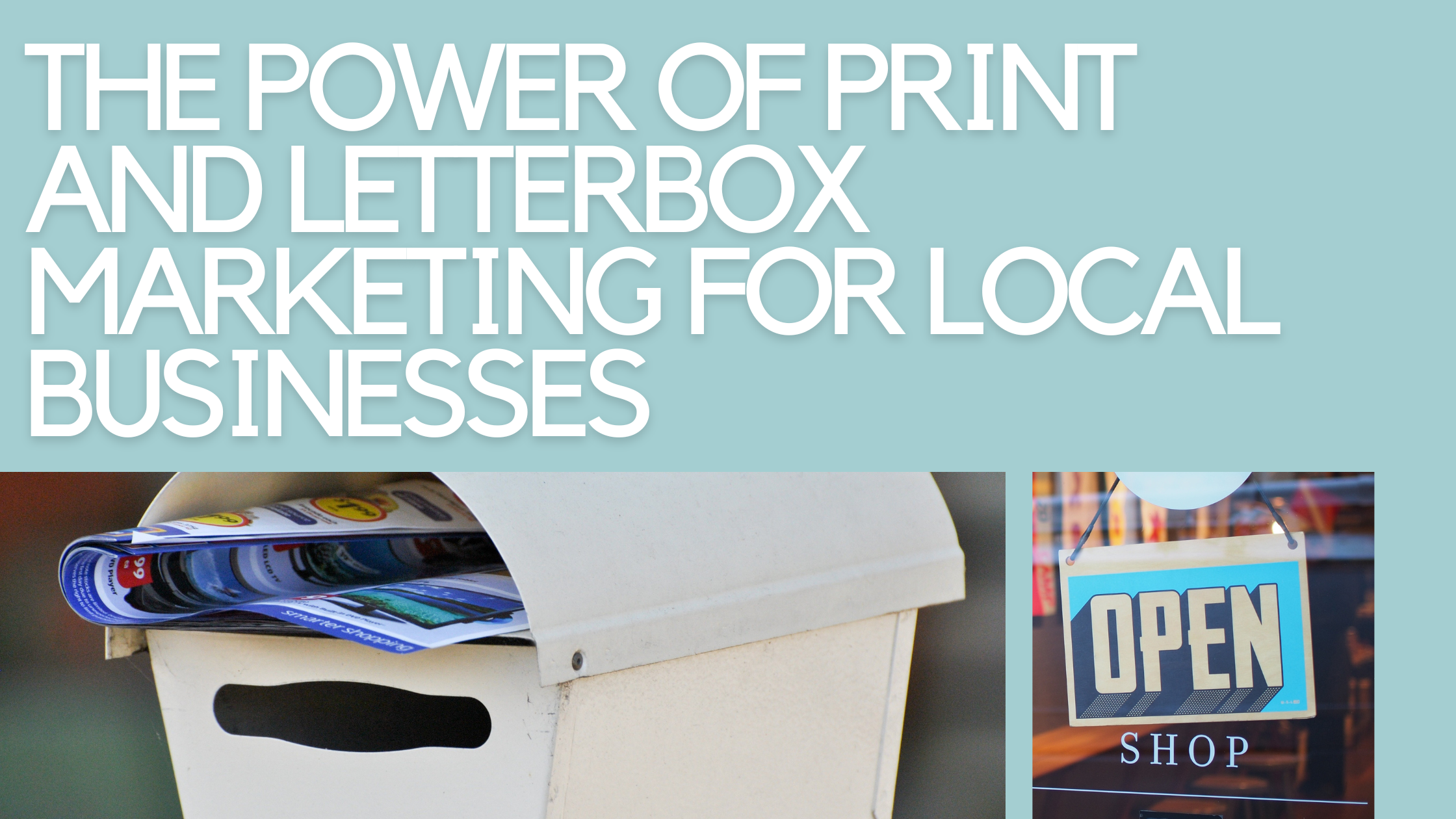 The Power of Print and Letterbox Marketing for Local Businesses