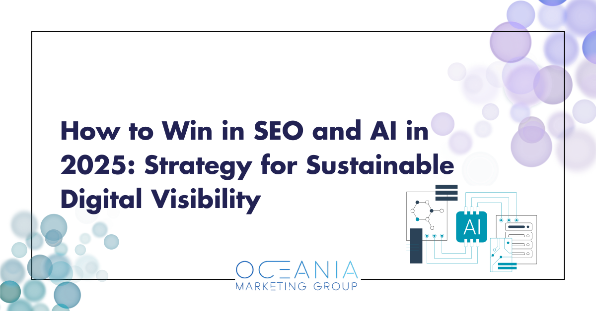 How to Win in SEO and AI in 2025: Strategy for Sustainable Digital Visibility