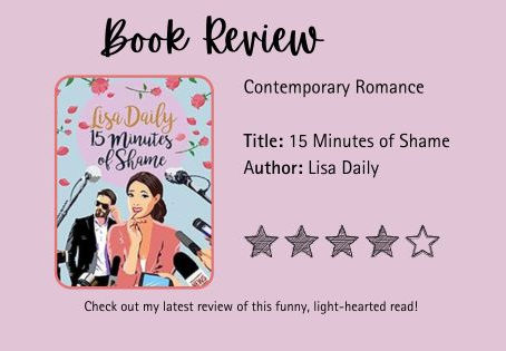 Contemporary Romance Review: Fifteen Minutes of Shame by Lisa Daily