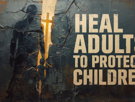 Heal Adults to Protect Children