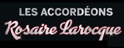 Les accordéons Rosaire Larocque