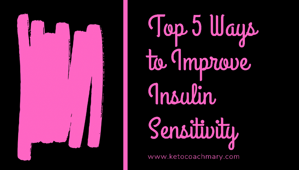 The Top 5 Ways To Improve Insulin Sensitivity