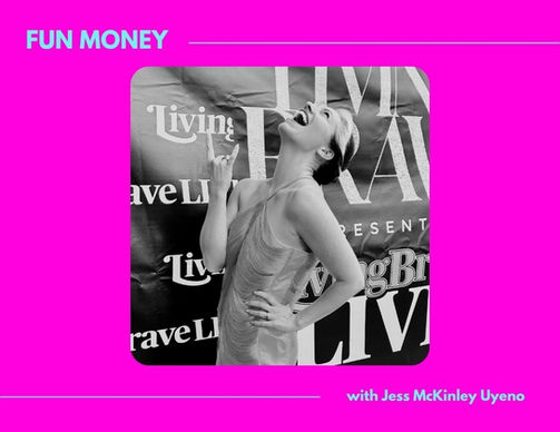 Fun Money with Jess McKinley Uyeno | Season Finale: The People Who Change Your Money