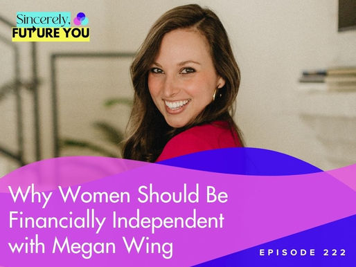222. Why Women Should Be Financially Independent with Megan Wing