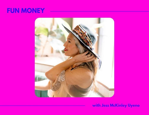 Fun Money with Jessica McKinley Uyeno | The Fun Part of Financial Literacy (No Beige Spreadsheets)