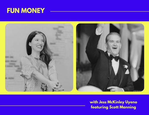 Fun Money with Jess McKinley Uyeno | Raising Playfully-Rich Thinkers: A Father-Daughter Money Conversation