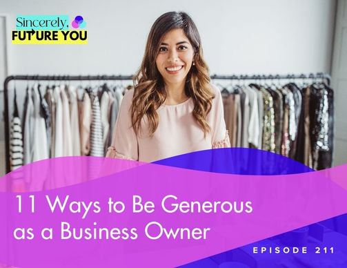 211. 11 Ways to Be Generous as a Business Owner